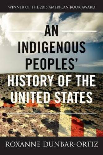 An Indigenous Peoples&rsquo; History of the United States (ReVisioning Ame – VERY GOOD