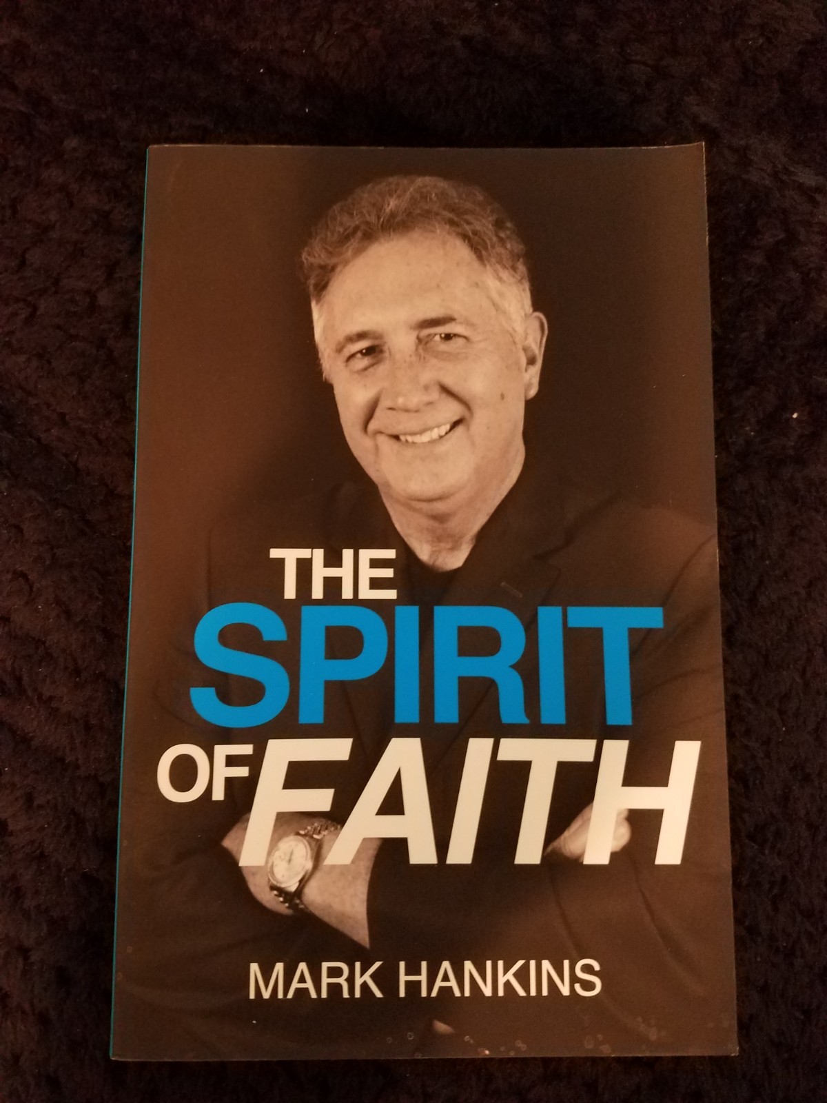 « The Spirit of Faith » book by Mark Hankins