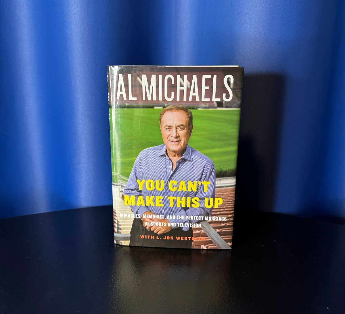Al Michaels – You Can&rsquo;t Make This Up – Hardcover – 288 Pages -1st Edition – 2014