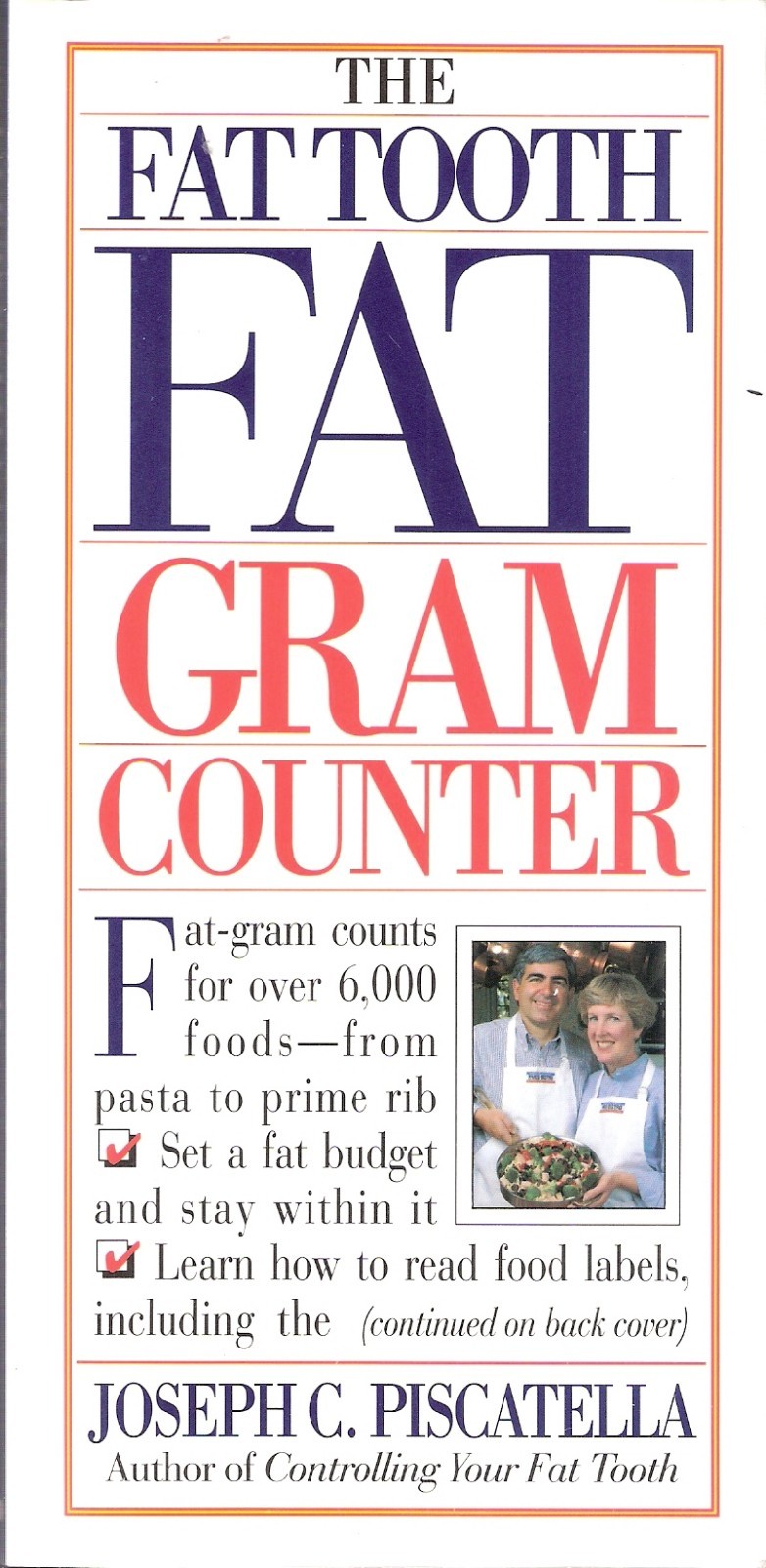 « The Fat Tooth Fat Gram Counter » – Joseph Piscatella 1993 304 Pages Weight Loss