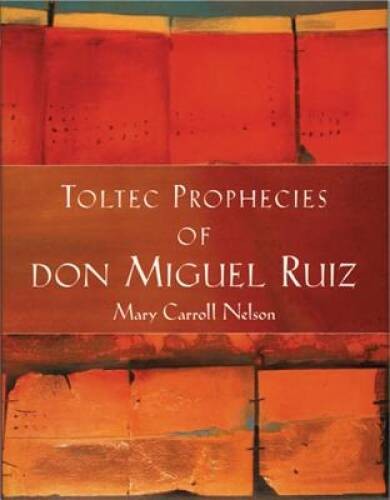 Toltec Prophecies of don Miguel Ruiz – Hardcover By Miguel Ruiz – ACCEPTABLE