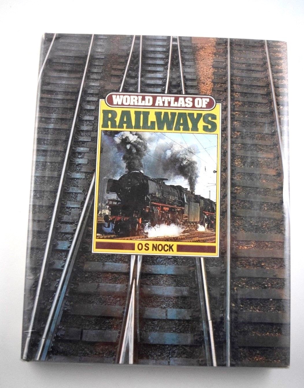 « World Atlas of Railways », O.S.Nock 1979 HC First American Edition 224 pages VG
