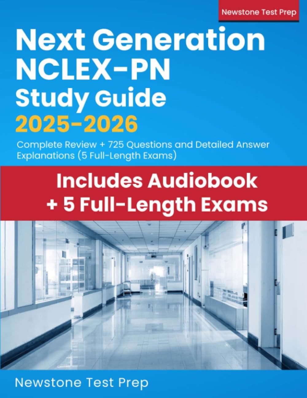Next Generation NCLEX-PN Study Guide 2025-2026: Complete Review + 725 Questions,