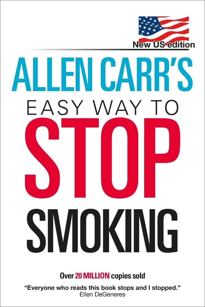 Allen Carr&rsquo;s Easy Way to Stop Smoking: New US Edition: Over 20 Million Copie…