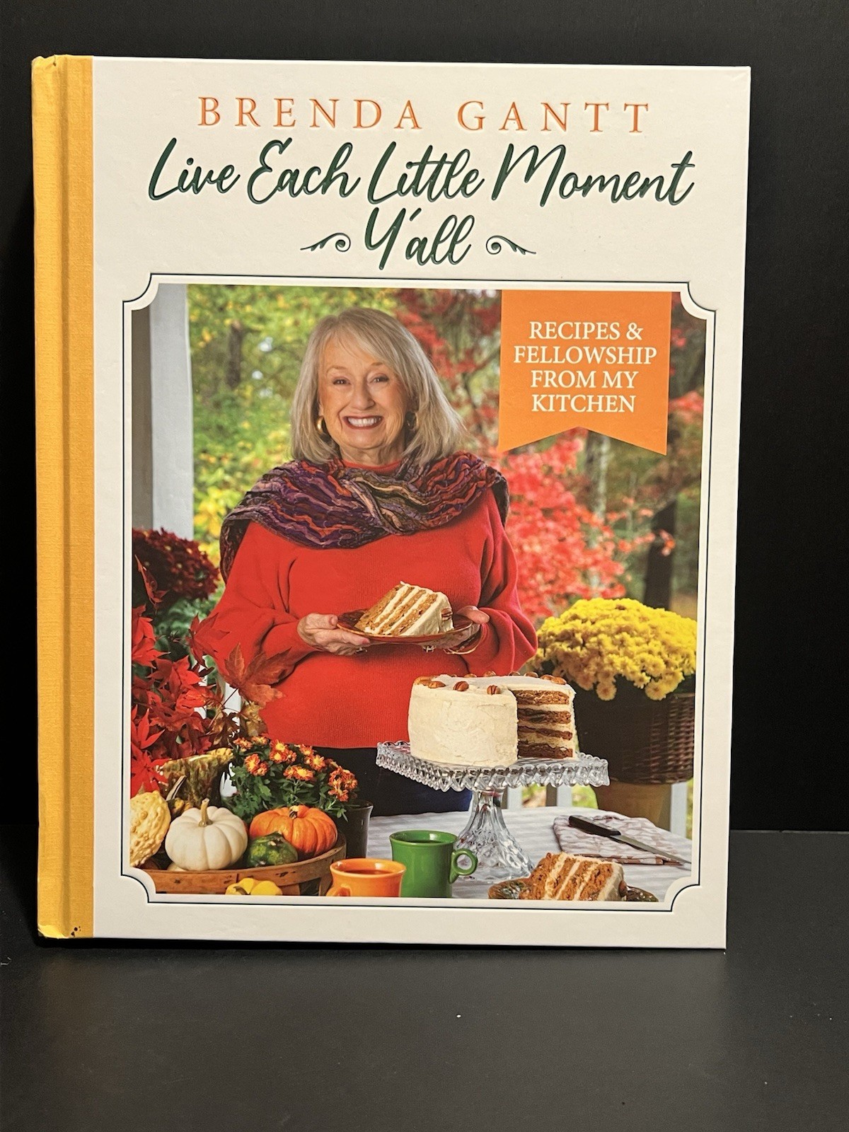 Brenda Gantt Live Each Little Moment Y’all Cookbook