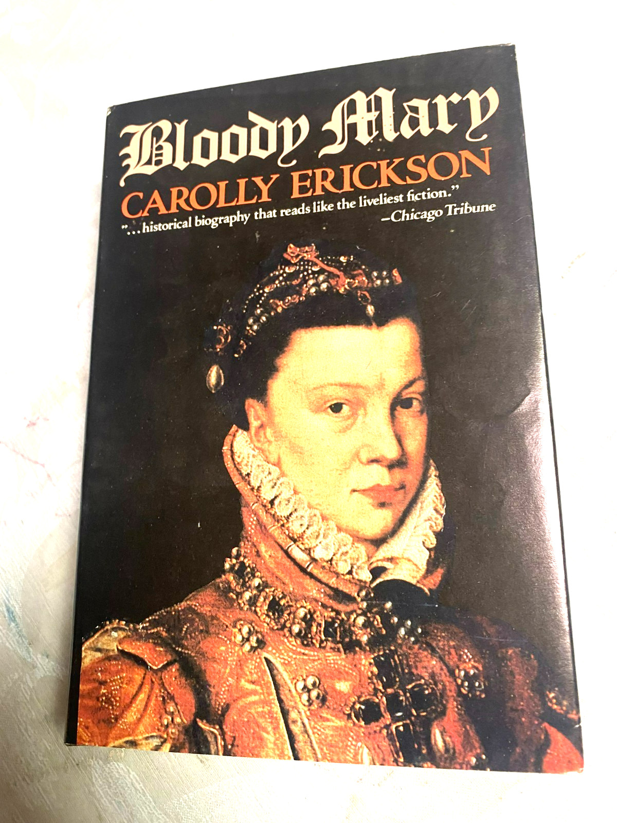 RARE! Bloody Mary by Carolly Erickson (1978) FINE HC DJ BCE (St. Martin&rsquo;s Press)