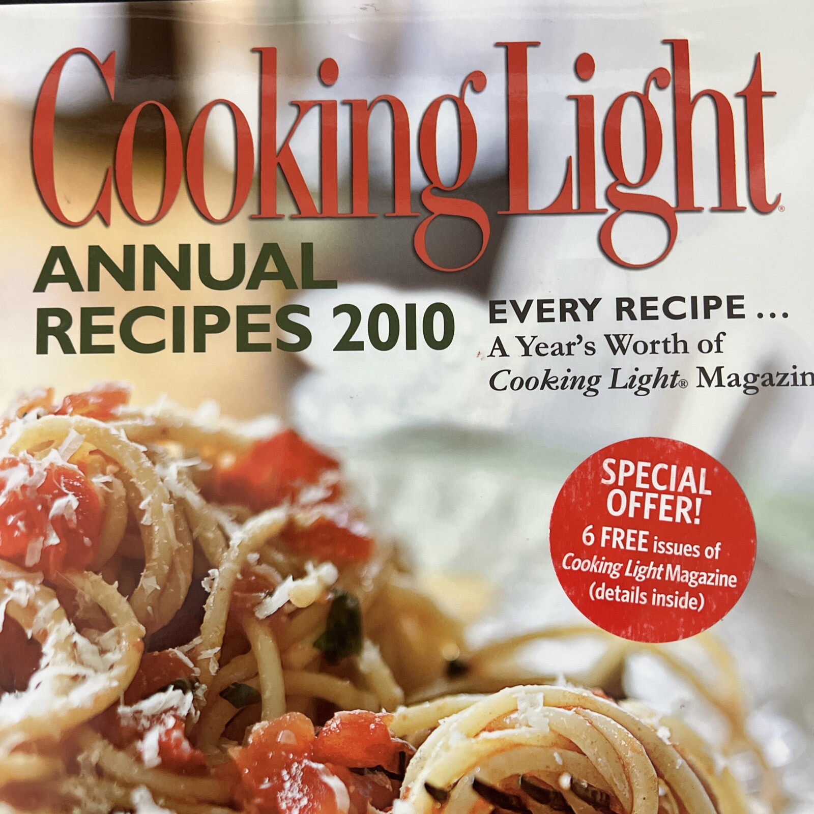 Cooking Light Annual Recipes 2010 A Year&rsquo;s Worth of Cooking Cookbook