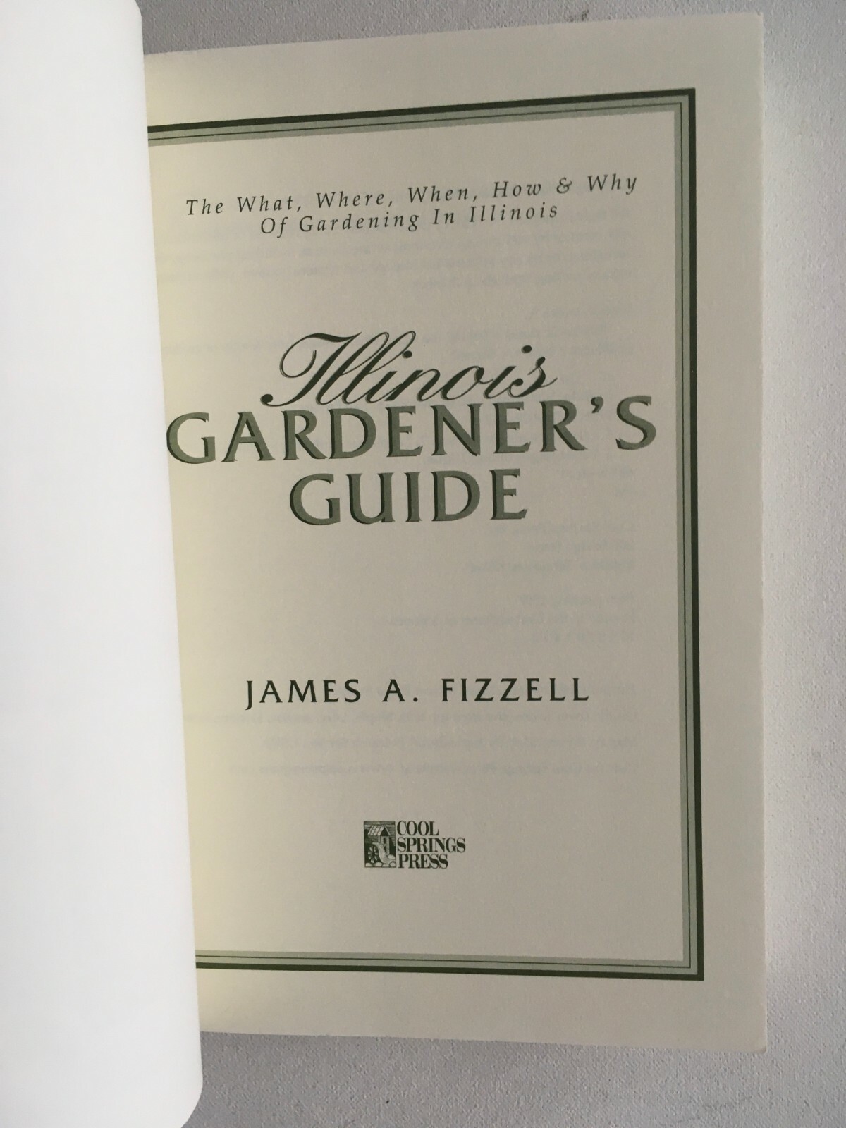 Illinois Gardener&rsquo;s Guide, by James A. Fizzel. Cool Springs Press PB