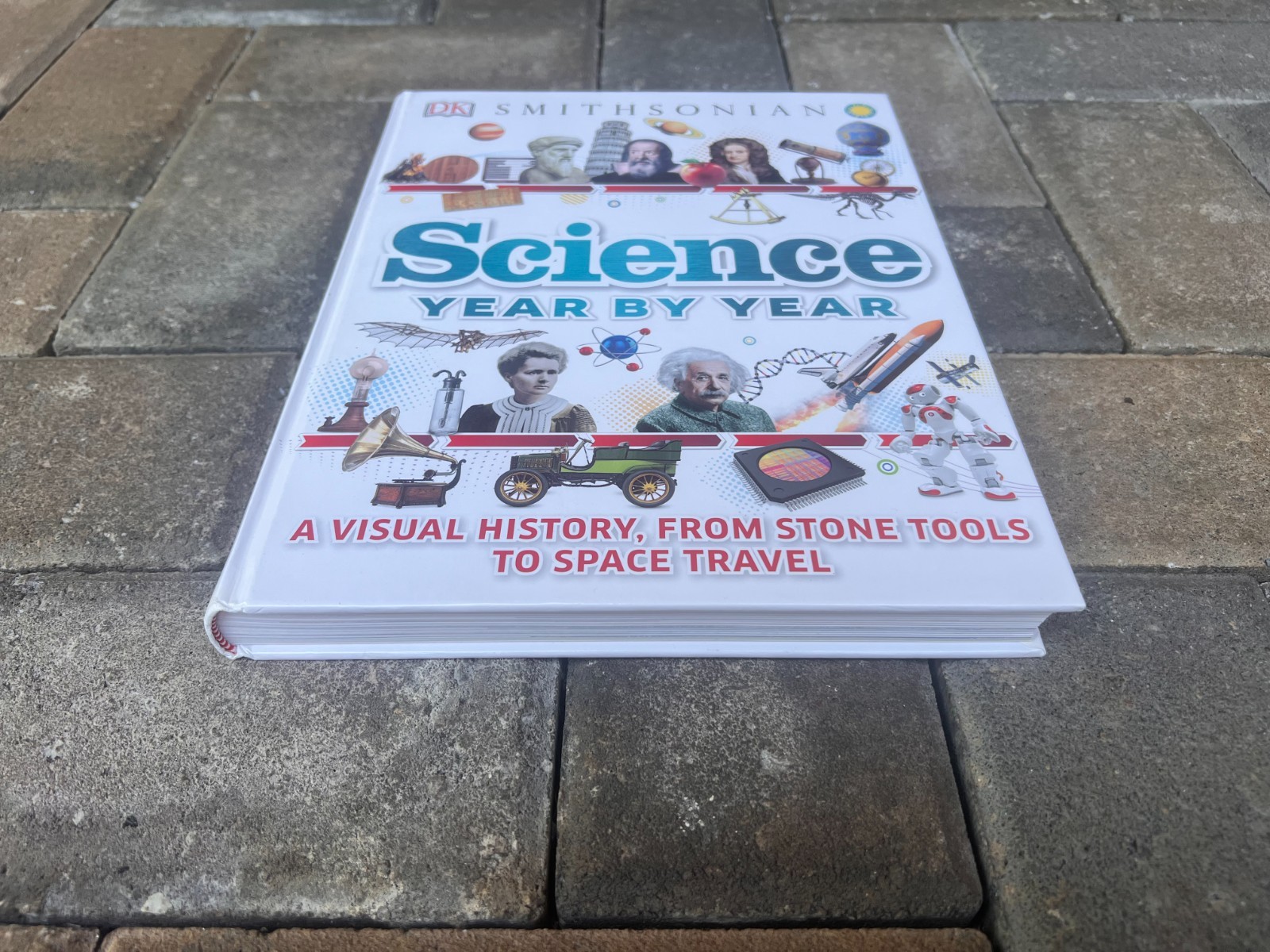 DK Science Year by Year: A Visual History, From Stone Tools to Space Travel