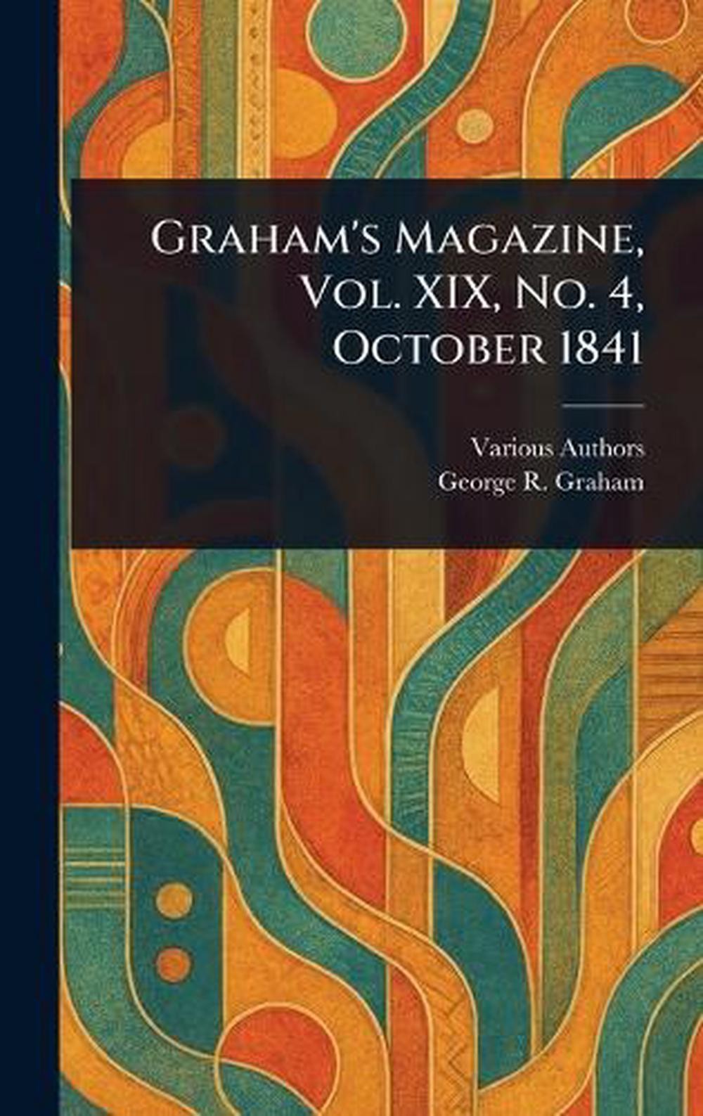 Graham&rsquo;s Magazine, Vol. XIX, No. 4, October 1841 by George R. Graham Hardcover B