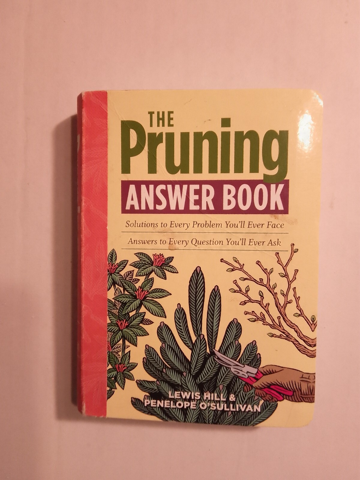 The Pruning Answer Book: Solutions to Every Problem You&rsquo;ll Ever Face; Ans – VG