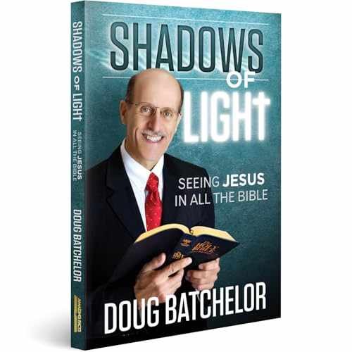 Shadows of Light: Seeing Jesus in – Paperback, by Doug Batchelor – Acceptable
