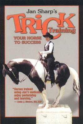 Trick Training Your Horse to Success by Jan Sharp (2004, Perfect)