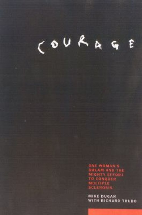 Courage : One Woman&rsquo;s Dream and the Mighty Effort to Conquer Muli