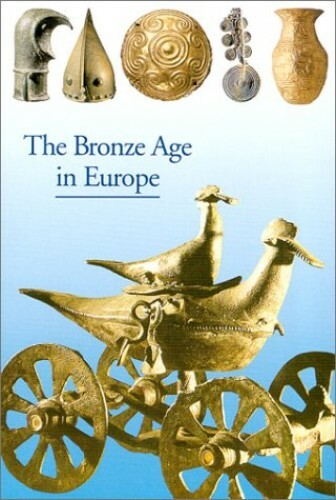 The Bronze Age in Europe (Discoveries Series) by Eluere, Christiane Paperback