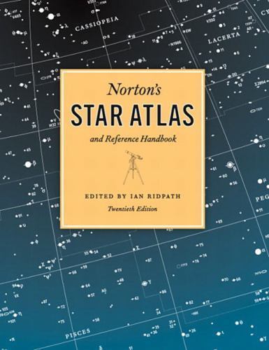 Norton&rsquo;s Star Atlas and Reference Handbook: And Reference Handbook, 20th Edition