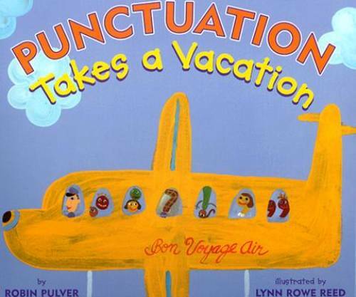 Punctuation Takes a Vacation – Hardcover By Pulver, Robin – GOOD