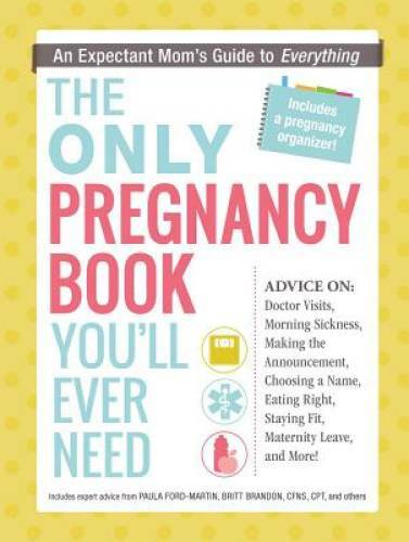The Only Pregnancy Book You&rsquo;ll Ever Need: An Expectant Mom&rsquo;s Guide t – VERY GOOD