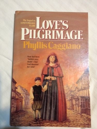 LOVE&rsquo;S PILGRIMAGE By Phyllis Caggiano **Mint Condition**