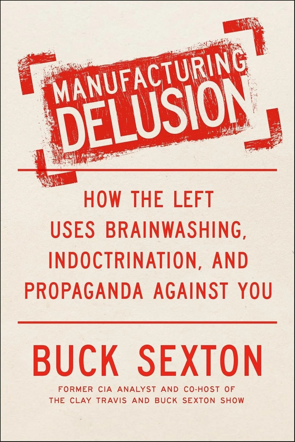 Manufacturing Delusion By Buck Sexton New Book USA STOCK
