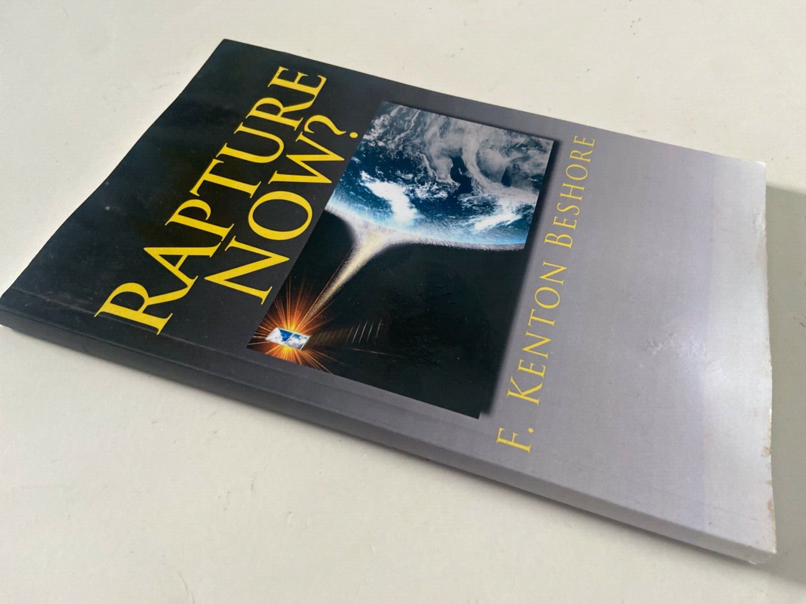 Rapture Now? by F. Kenton Beshore (2013, Paperback) World Bible Society RARE OOP