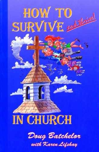 How to Survive and Thrive! in Church – Paperback, by Batchelor Doug – Very Good
