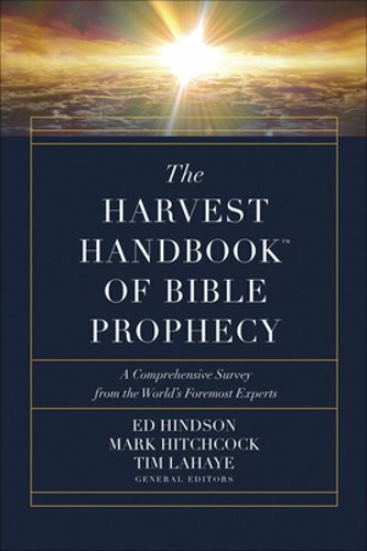The Harvest Handbook of Bible Prophecy: A Comprehensive Survey from the World&rsquo;s