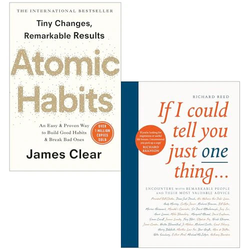 Atomic Habits By James Clear and If I Could Tell You Just One Thing By Richard R