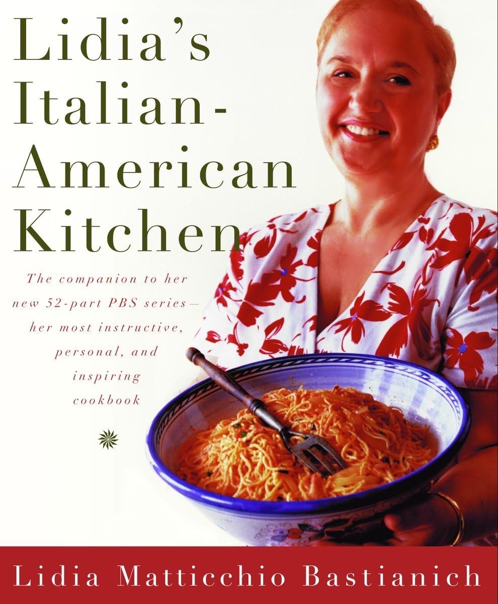 Lidia&rsquo;s Italian-American Kitchen: A Cookbook