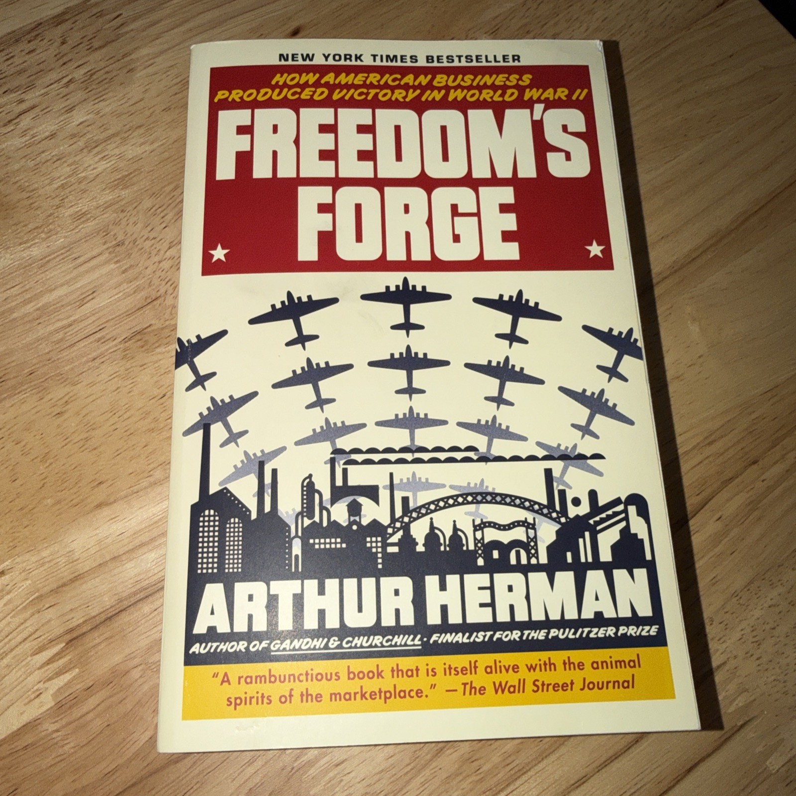 Freedom&rsquo;s Forge : How American Business Produced Victory in World War II by…