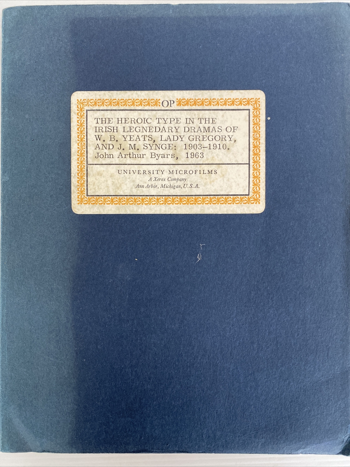 The Heroic Type In The Irish Legendary Dramas by J Byars 1963 Facsimile Thesis