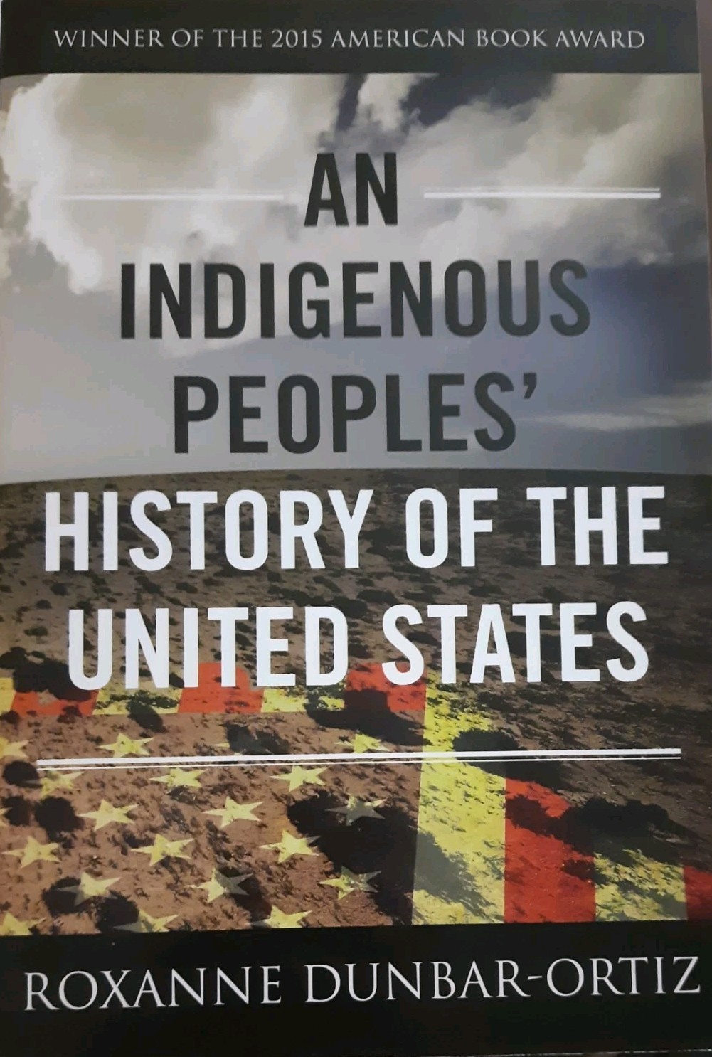 Indigenous Peoples&rsquo; History of the United States by Roxanne Dunbar-Ortiz (2015,