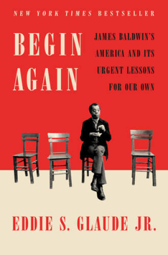 Begin Again: James Baldwin&rsquo;s America and Its Urgent Lessons for Our Own – GOOD