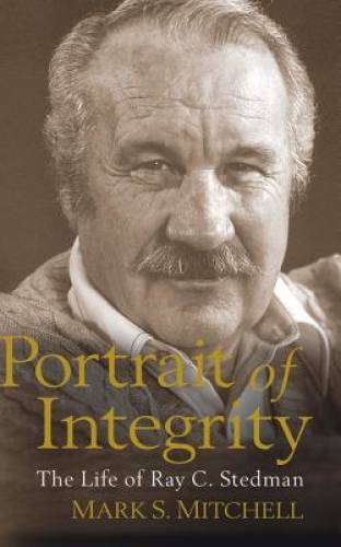 Portrait of Integrity: The Life of Ray C. Stedman – Paperback – GOOD