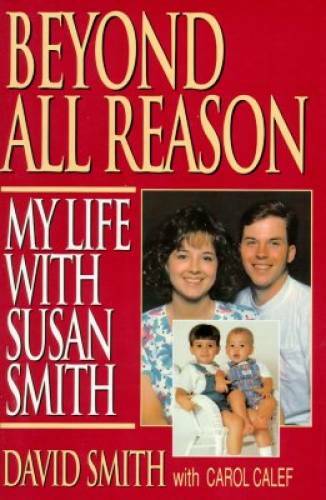 Beyond All Reason: My Life With Susan Smith – Hardcover By Smith, David – GOOD