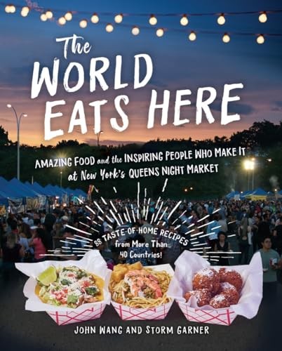 World Eats Here, The: Amazing Food and t…, Wang, John