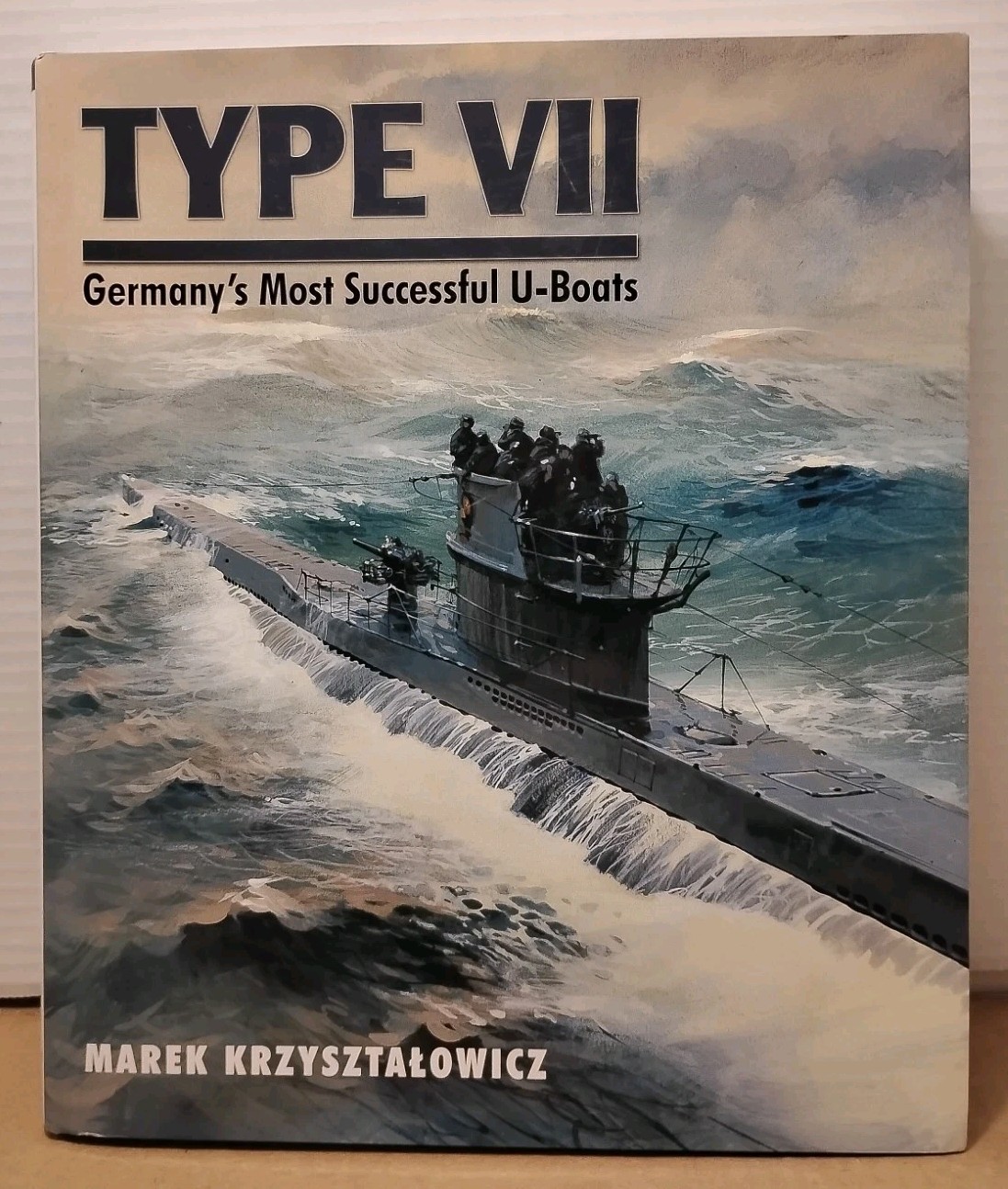Type VII : Germany&rsquo;s Most Successful U-Boats by Marek Krzysztalowicz – 2011 HCDJ