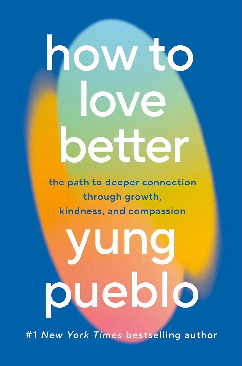 How To Love Better by Yung Pueblo, Paperback
