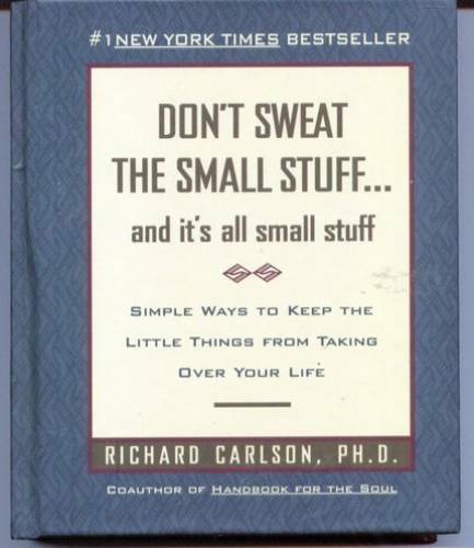 Don&rsquo;t Sweat the Small Stuff – Hardcover By Carlson, Richard – VERY GOOD