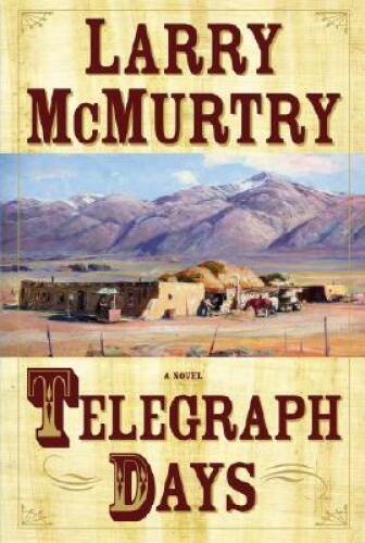 Telegraph Days: A Novel – Hardcover By McMurtry, Larry – GOOD