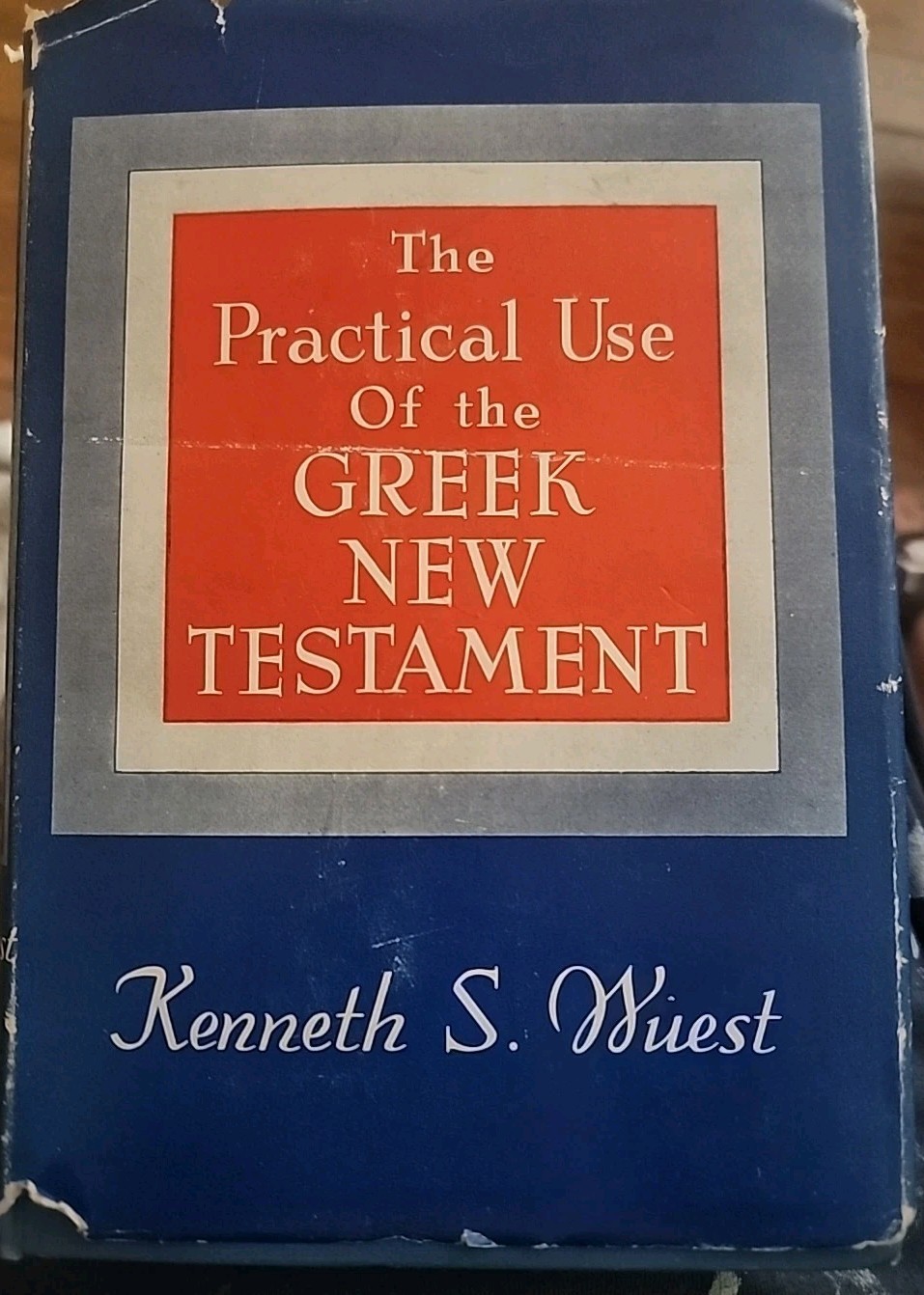 The Practical use of the Greek New Testament KENNETH S. WUEST HC 1946