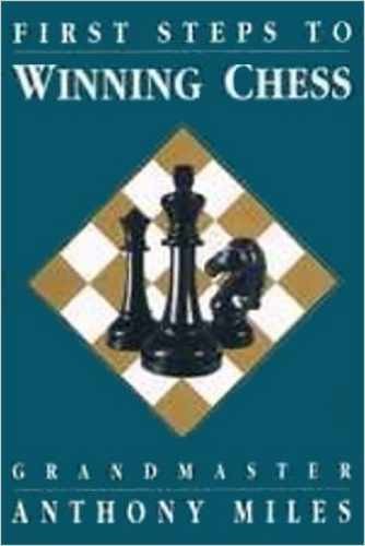 First Steps to Winning Chess – Paperback, by Miles Anthony – Very Good