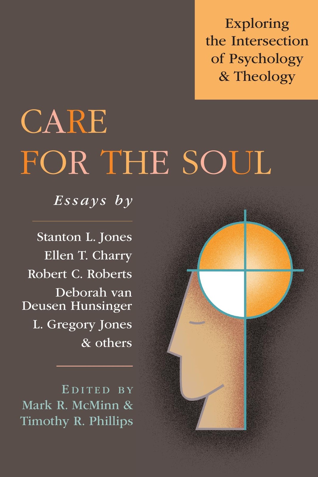 Care for the Soul: Exploring the Intersection of Psychology Theology (Wheato…