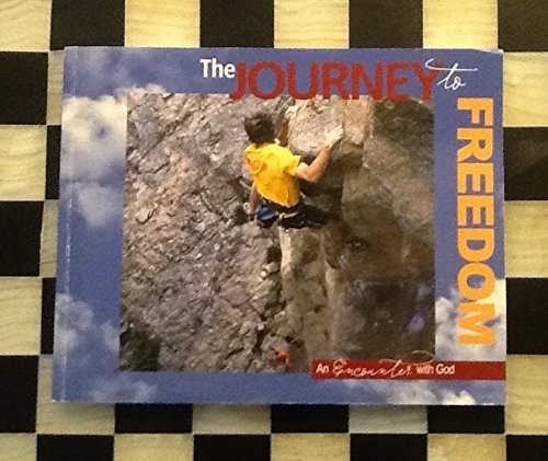 The Journey to Freedom (An Encounter with God)
