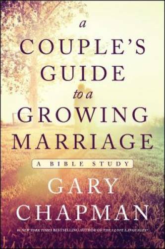 A Couple&rsquo;s Guide to a Growing Marriage: A Bible Study – Paperback – VERY GOOD