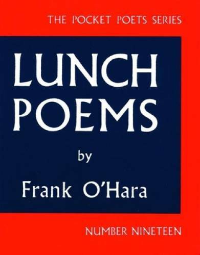 Lunch Poems (City Lights Pocket Poets Series) – Paperback By Frank O&rsquo;Hara – GOOD