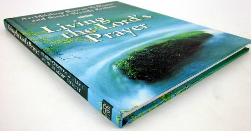 Living the Lord&rsquo;s Prayer by Archbishop Rowan Williams Hardcover BBC