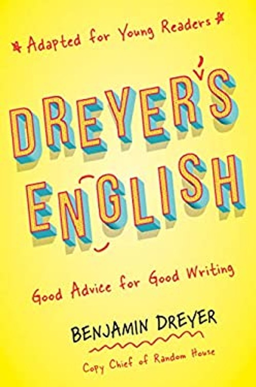 Dreyer&rsquo;s English Adapted for Young Readers : Good Advice for Good