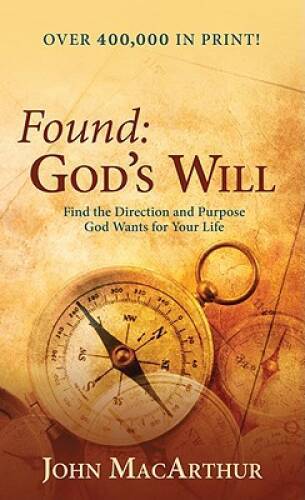 Found: God&rsquo;s Will (Find the Direction and Purpose God Wants fo – VERY GOOD