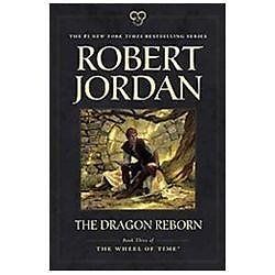 Dragon Reborn : Book Three of &lsquo;the Wheel of Time&rsquo; by Robert Jordan (2012, Trade